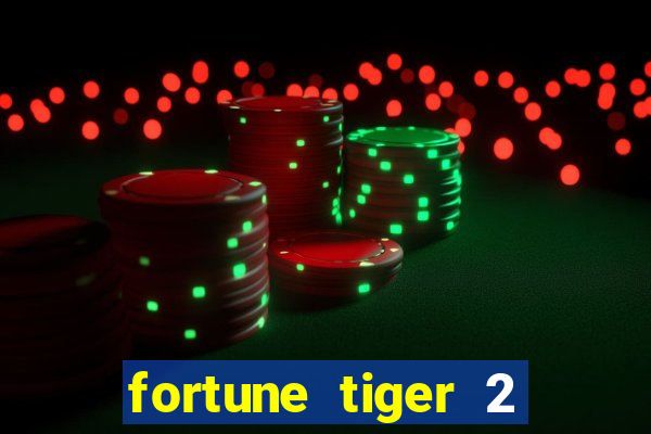 fortune tiger 2 demo free